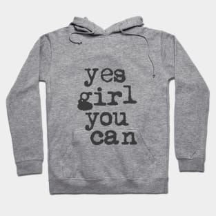 Yes Girl You Can in Black and White Hoodie